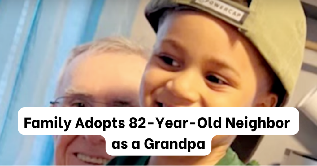 Family Adopts 82-Year-Old Neighbor as a Grandpa